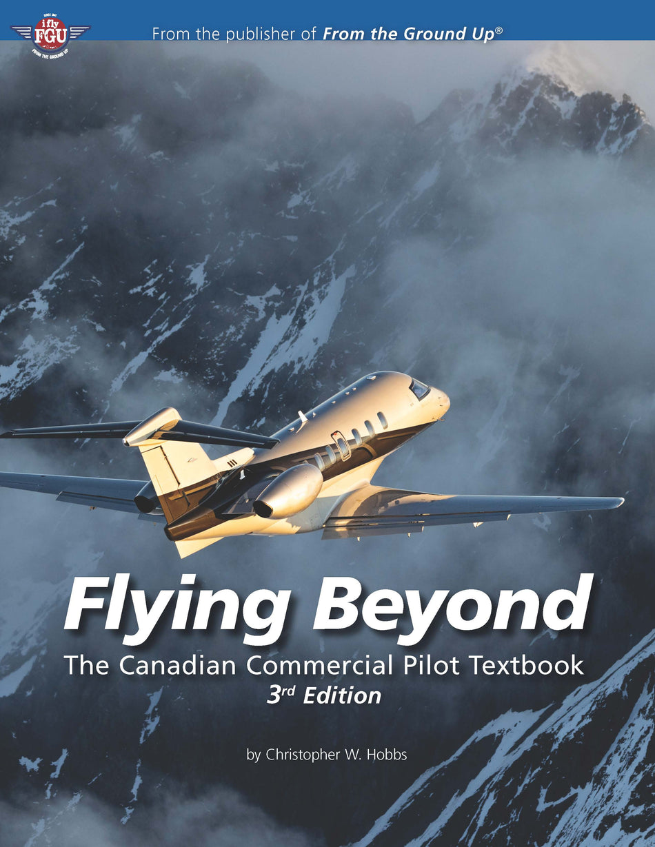 Flying Beyond - The Canadian Commercial Pilot Textbook, NEW 3rd Edition