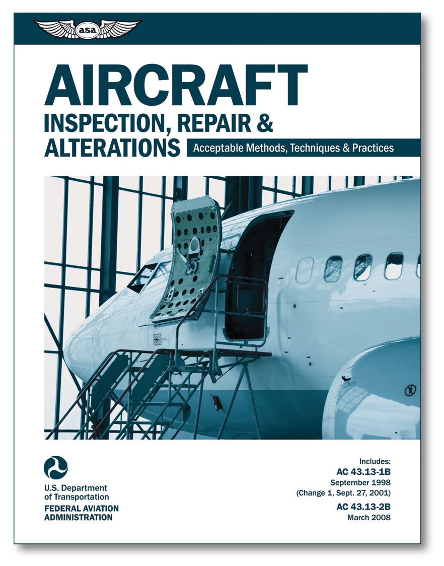 Aircraft Inspection, Repair and Alterations - Acceptable Methods, Techniques and Practices