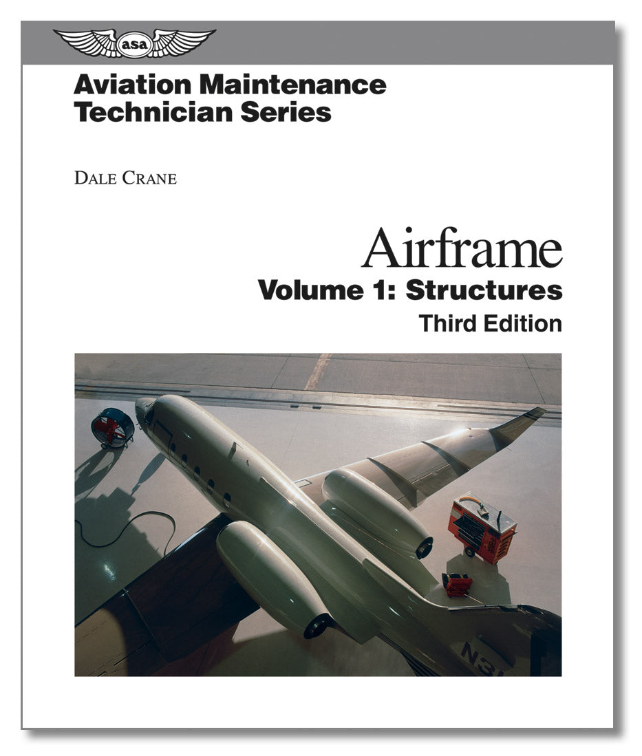 Aviation Maintenance Technician Series - Airframe, Volume 1 - Structures (3rd Edition)