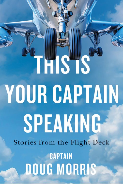 This is Your Captain Speaking - Stories From The Flight Deck