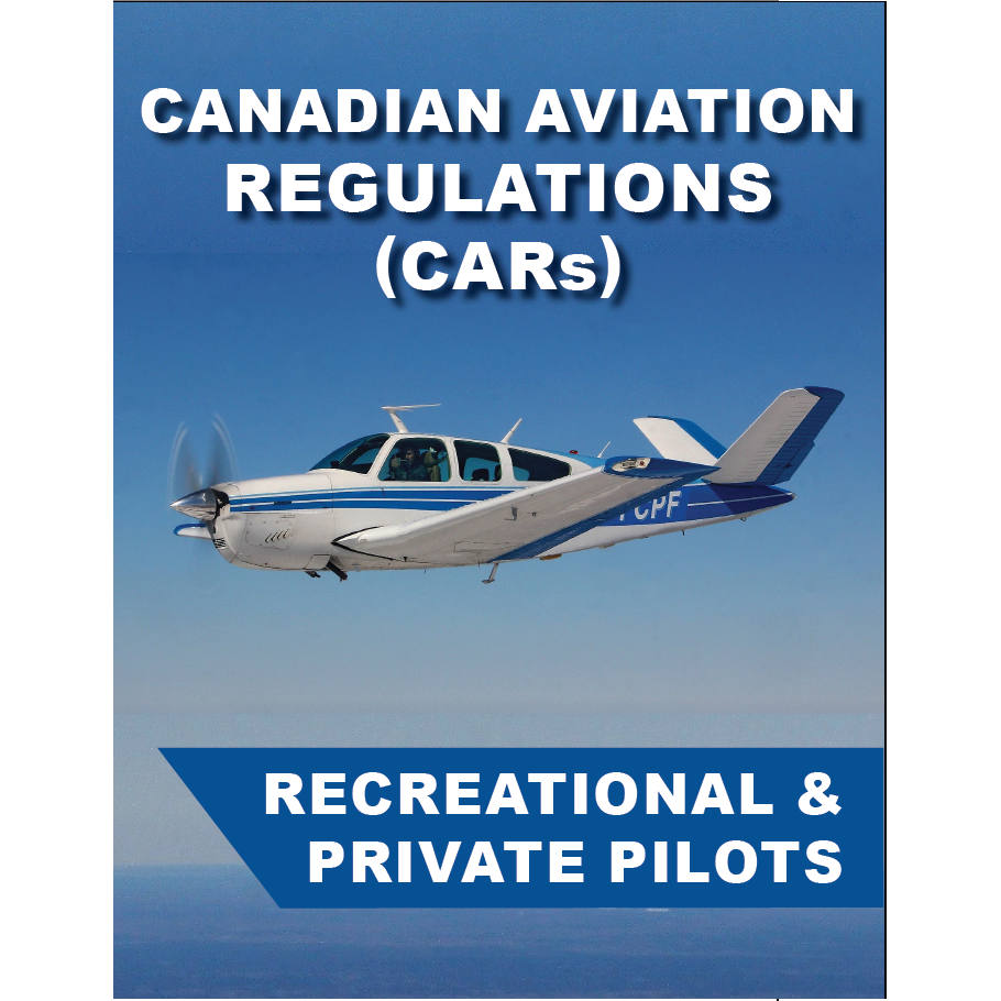 Canadian Aviation Regulations (CARS) for Recreational and Private Pilots - Revised