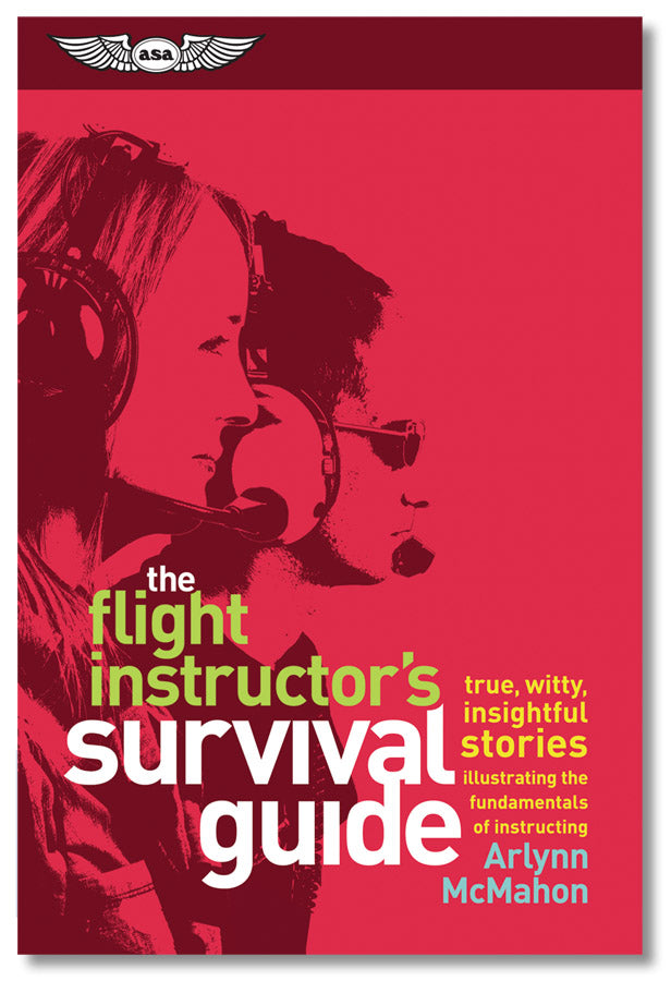 The Flight Instructor's Survival Guide