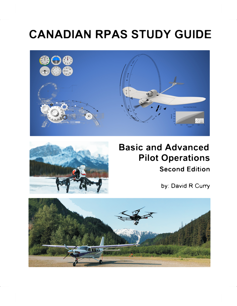 Canadian RPAS Study Guide - Basic and Advanced Pilot Operations, Second Edition