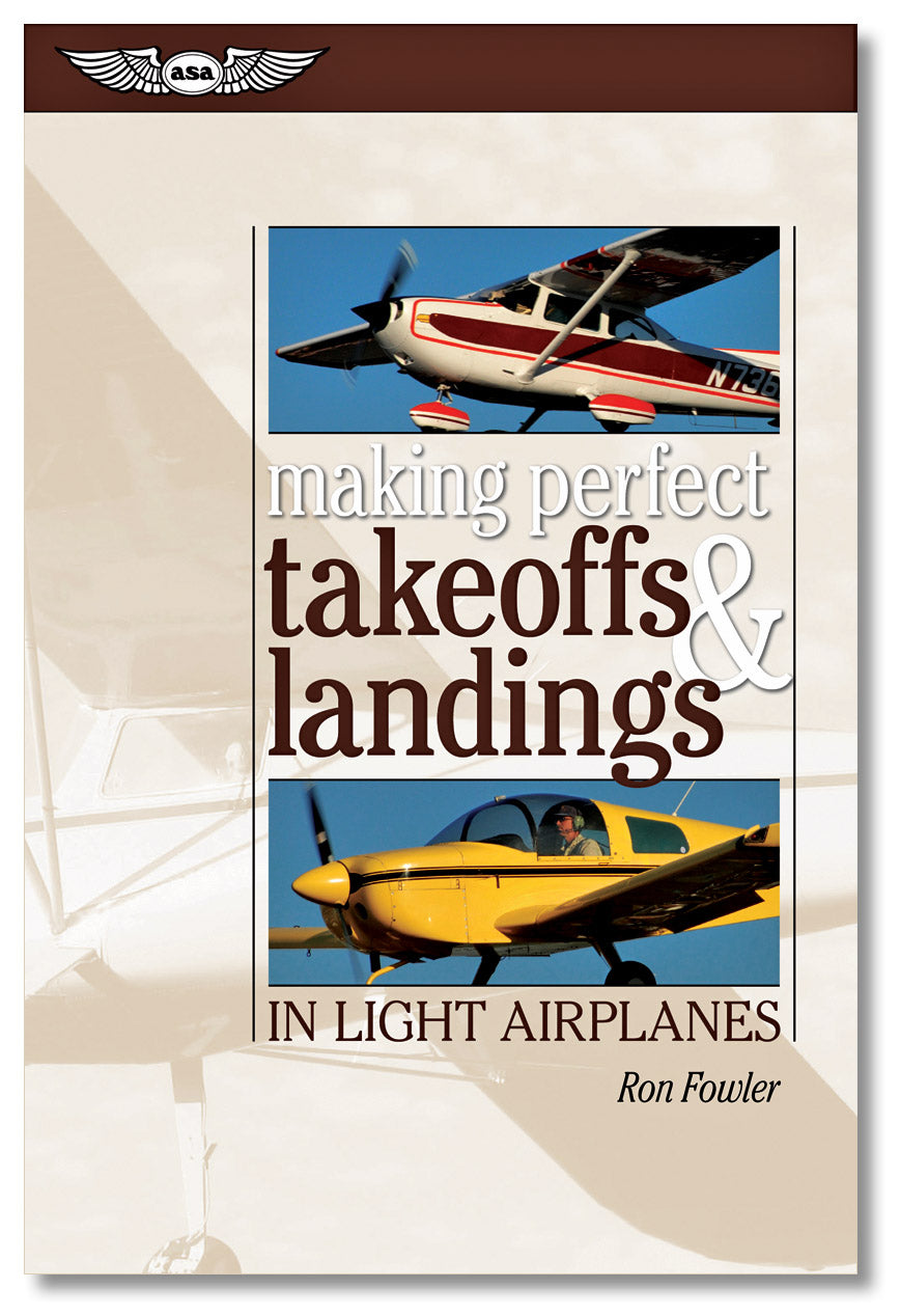 Making Perfect Landings & Takeoffs in Light Airplanes