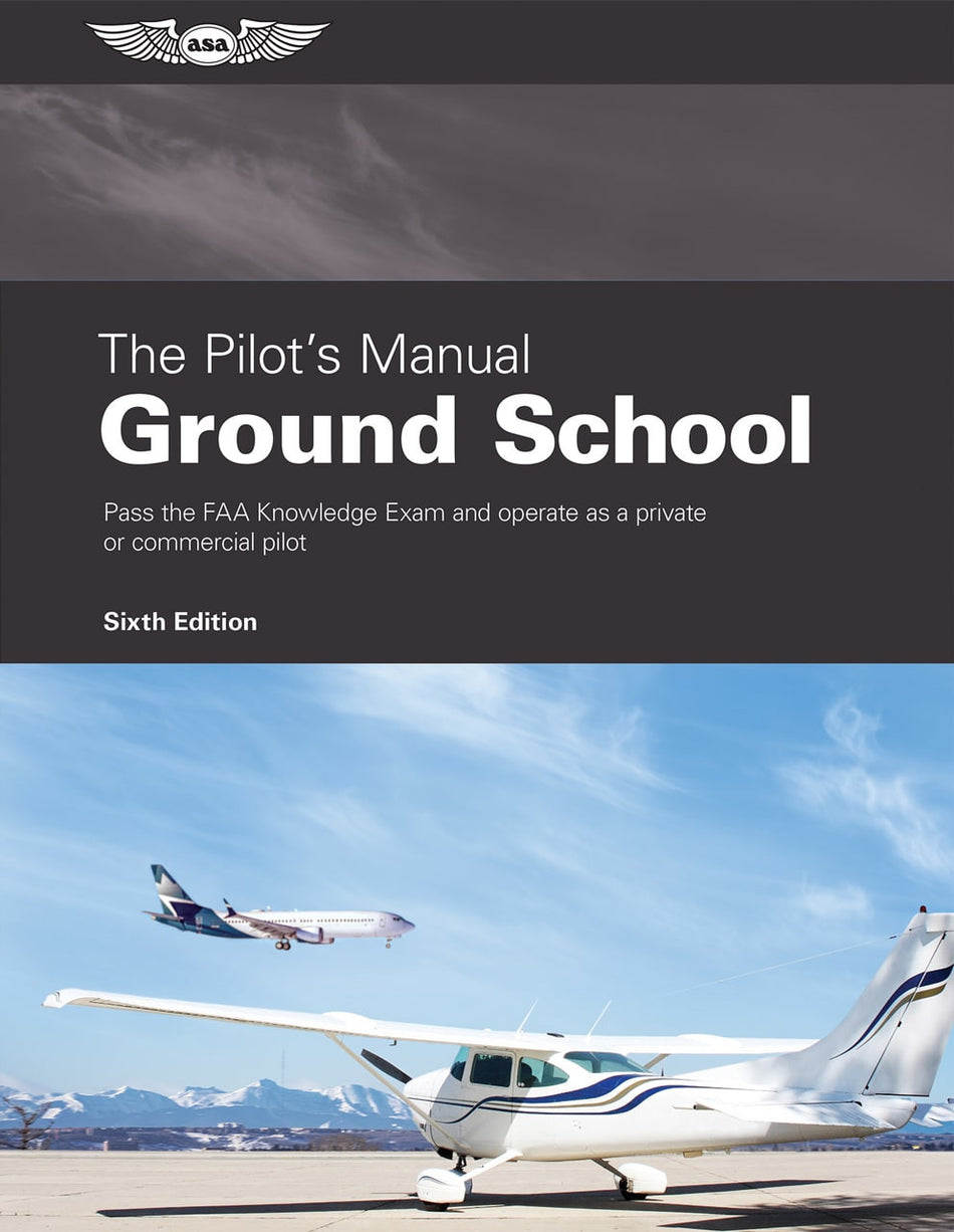 The Pilot's Manual, Volume 2 - Ground School (6th Edition)