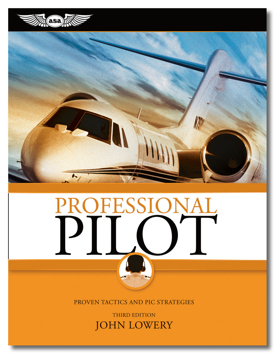 Professional Pilot - Proven Tactics and PIC Strategies, 3rd Edition