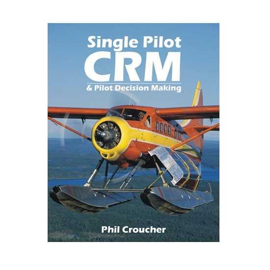 Single Pilot CRM and Pilot Decision Making