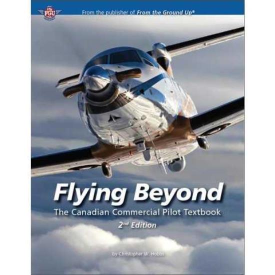 Flying Beyond - The Canadian Commercial Pilot Textbook, 2nd Edition